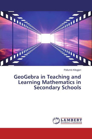 GeoGebra in Teaching and Learning Mathematics in Secondary Schools