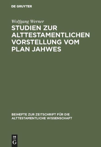 Studien zur alttestamentlichen Vorstellung vom Plan Jahwes