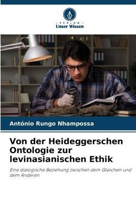 Von der Heideggerschen Ontologie zur levinasianischen Ethik
