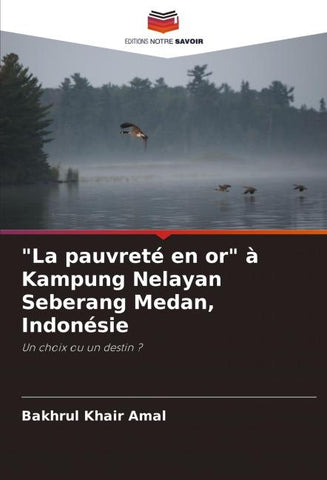 "La pauvreté en or" à Kampung Nelayan Seberang Medan, Indonésie