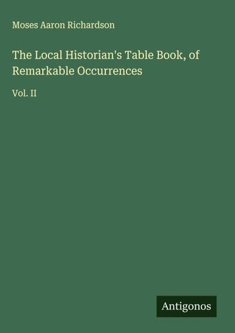 The Local Historian's Table Book, of Remarkable Occurrences