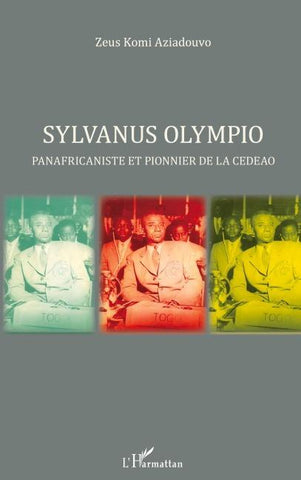 Sylvanus Olympio panafricaniste et pionnier de la CEDEAO