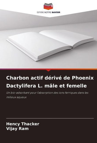 Charbon actif dérivé de Phoenix Dactylifera L. mâle et femelle