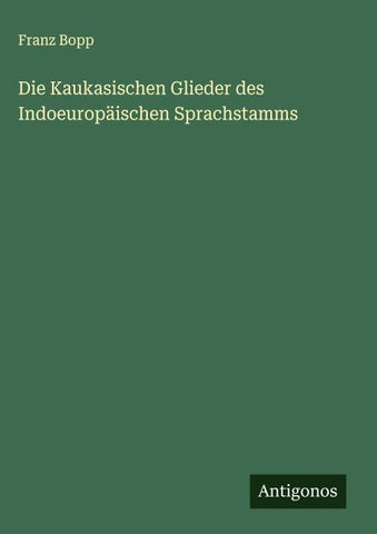 Die Kaukasischen Glieder des Indoeuropäischen Sprachstamms
