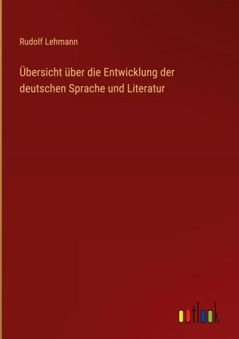 Übersicht über die Entwicklung der deutschen Sprache und Literatur
