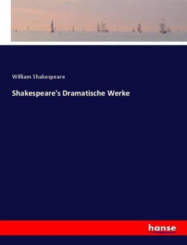 Shakespeare's Dramatische Werke