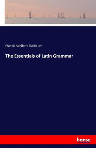 The Essentials of Latin Grammar