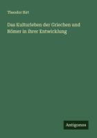 Das Kulturleben der Griechen und Römer in ihrer Entwicklung