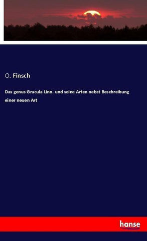 Das genus Gracula Linn. und seine Arten nebst Beschreibung einer neuen Art