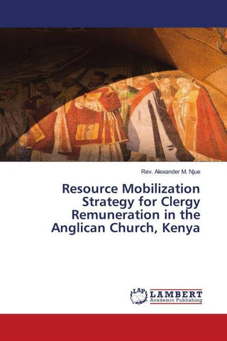 Resource Mobilization Strategy for Clergy Remuneration in the Anglican Church, Kenya