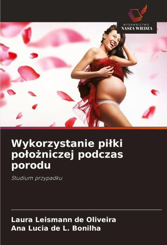 Wykorzystanie pi¿ki po¿o¿niczej podczas porodu