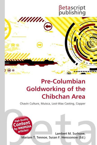 Pre-Columbian Goldworking of the Chibchan Area