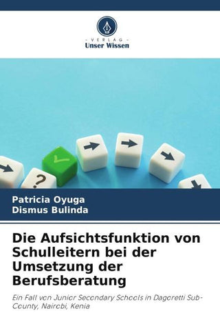 Die Aufsichtsfunktion von Schulleitern bei der Umsetzung der Berufsberatung