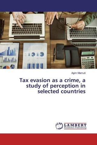 Tax evasion as a crime, a study of perception in selected countries