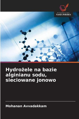 Hydro¿ele na bazie alginianu sodu, sieciowane jonowo