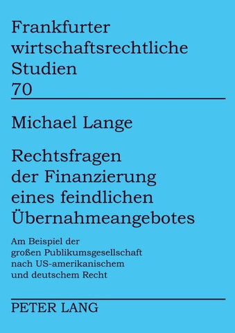 Rechtsfragen der Finanzierung eines feindlichen Übernahmeangebotes