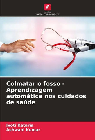 Colmatar o fosso - Aprendizagem automática nos cuidados de saúde