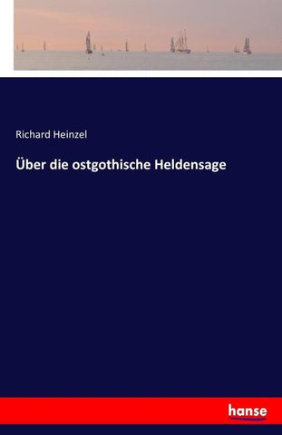 Über die ostgothische Heldensage