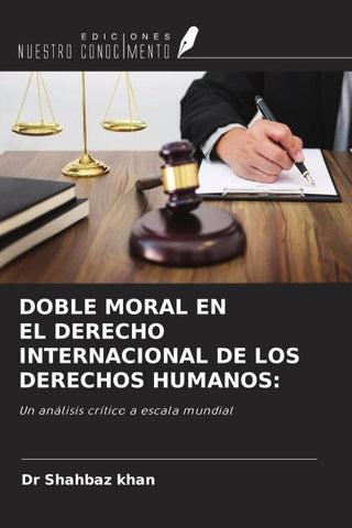 DOBLE MORAL EN EL DERECHO INTERNACIONAL DE LOS DERECHOS HUMANOS: