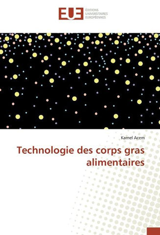 Technologie des corps gras alimentaires