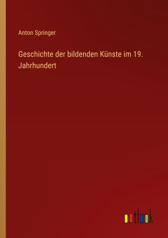 Geschichte der bildenden Künste im 19. Jahrhundert