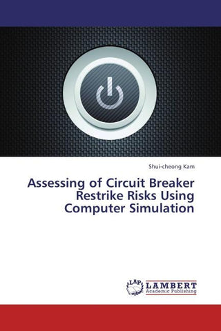 Assessing of Circuit Breaker Restrike Risks Using Computer Simulation