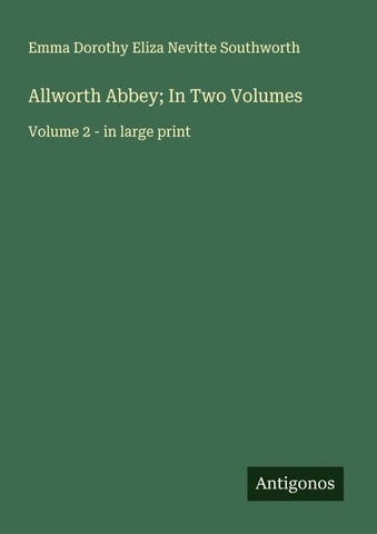Allworth Abbey; In Two Volumes
