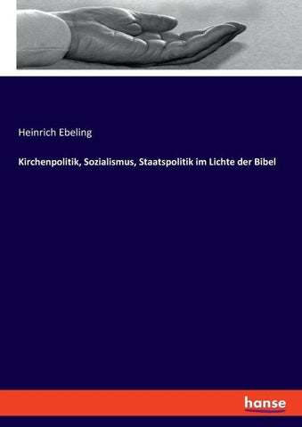 Kirchenpolitik, Sozialismus, Staatspolitik im Lichte der Bibel