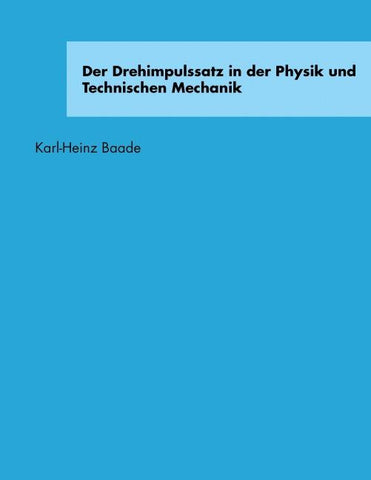 Der Drehimpulssatz in der Physik und Technischen Mechanik