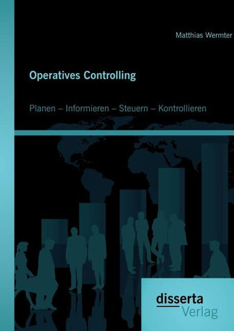 Operatives Controlling: Planen - Informieren - Steuern - Kontrollieren
