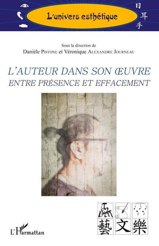 L'auteur dans son oeuvre entre présence et effacement