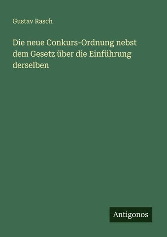 Die neue Conkurs-Ordnung nebst dem Gesetz über die Einführung derselben