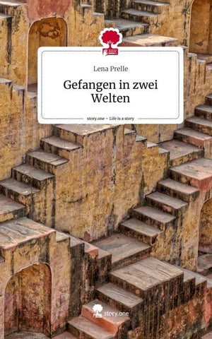 Gefangen in zwei Welten. Life is a Story - story.one