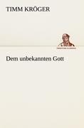 Dem unbekannten Gott