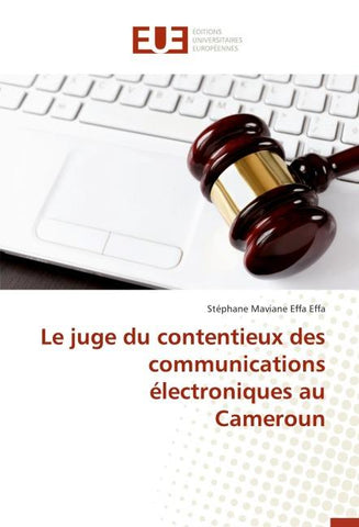 Le juge du contentieux des communications électroniques au Cameroun
