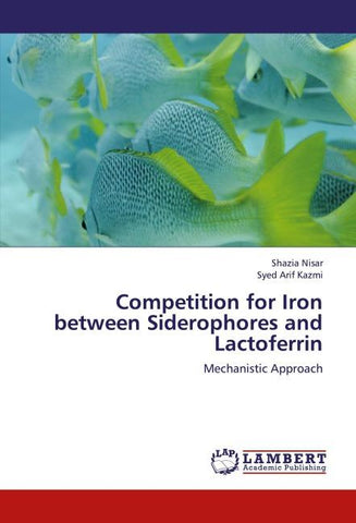 Competition for Iron between Siderophores and Lactoferrin
