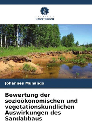 Bewertung der sozioökonomischen und vegetationskundlichen Auswirkungen des Sandabbaus