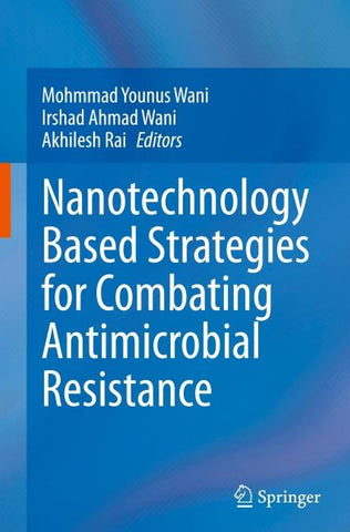 Nanotechnology Based Strategies for Combating Antimicrobial Resistance