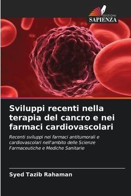 Sviluppi recenti nella terapia del cancro e nei farmaci cardiovascolari