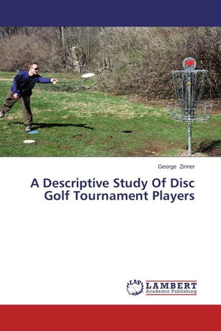 A Descriptive Study Of Disc Golf Tournament Players
