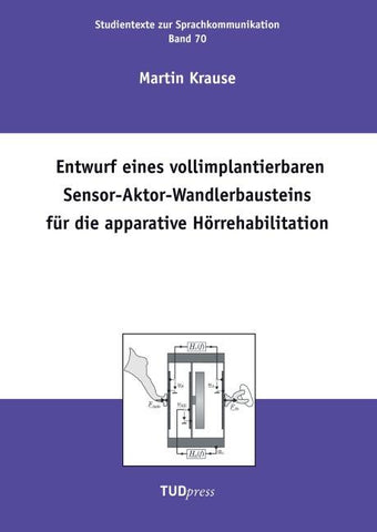 Entwurf eines vollimplantierbaren Sensor-Aktor-Wandlerbausteins für die apparative Hörrehabilitation
