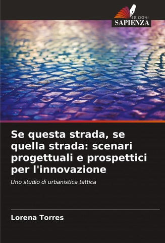 Se questa strada, se quella strada: scenari progettuali e prospettici per l'innovazione