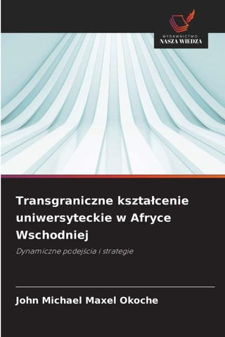 Transgraniczne kszta¿cenie uniwersyteckie w Afryce Wschodniej