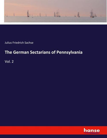 The German Sectarians of Pennsylvania