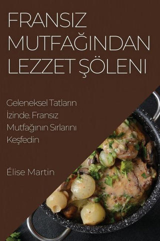 Frans¿z Mutfa¿¿ndan Lezzet ¿öleni