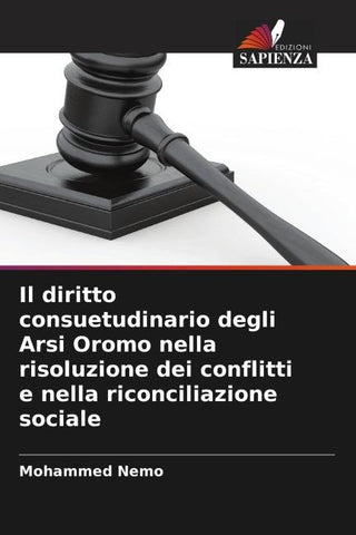 Il diritto consuetudinario degli Arsi Oromo nella risoluzione dei conflitti e nella riconciliazione sociale