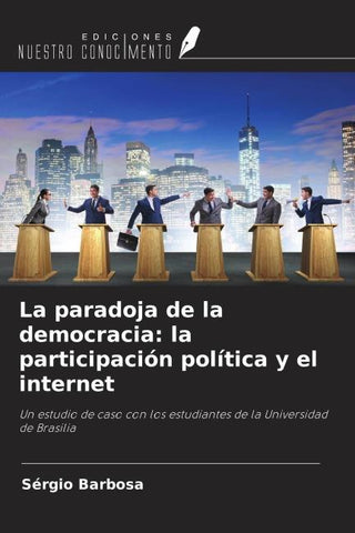 La paradoja de la democracia: la participación política y el internet