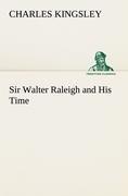 Sir Walter Raleigh and His Time