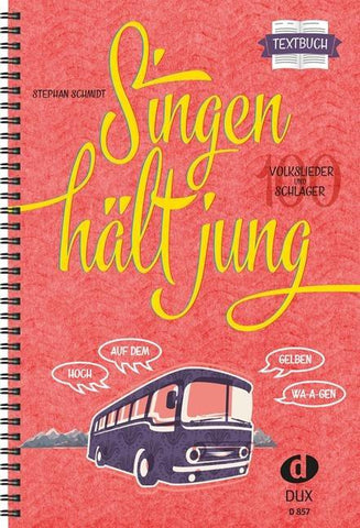 Singen hält jung - Textbuch