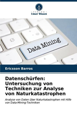 Datenschürfen: Untersuchung von Techniken zur Analyse von Naturkatastrophen